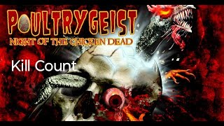 Poultrygeist: Night of the Chicken Dead (2006)  Kill Count