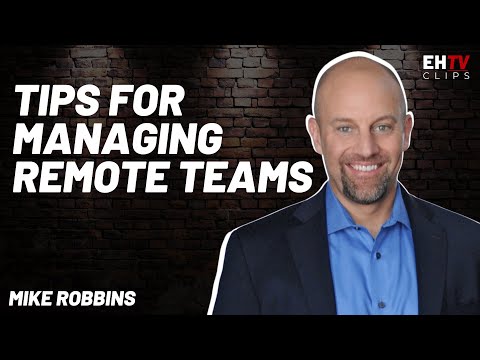 Tips For MANAGING Remote Teams | Mike Robbins