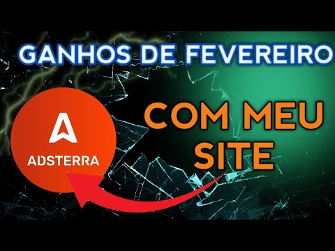 QUANTO QUE EU GANHEI COM O MEU SITE COM O ADSTERRA NO MÊS DE FEVEREIRO