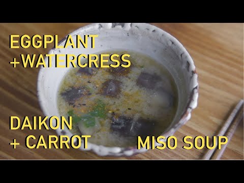 Miso Soup Recipe (Two ways) // Eggplant + watercress// Daikon + carrot