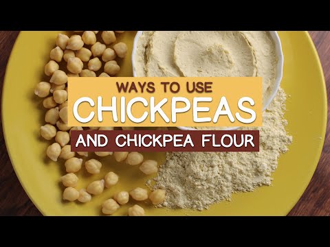 Ways to Use CHICKPEAS and CHICKPEA FLOUR