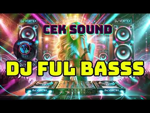 DJ TERBARU FULL BAS #dj #djviraltiktok #djfullnonstop #ceksoundterbaru