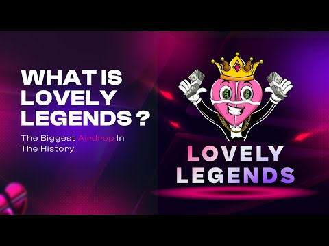 What is Lovely Legend? | The Biggest Committed Airdrop in the History!