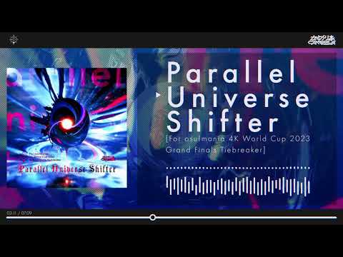 Camellia - Parallel Universe Shifter [For osu! mania 4K World Cup 2023 GF Tiebreaker]