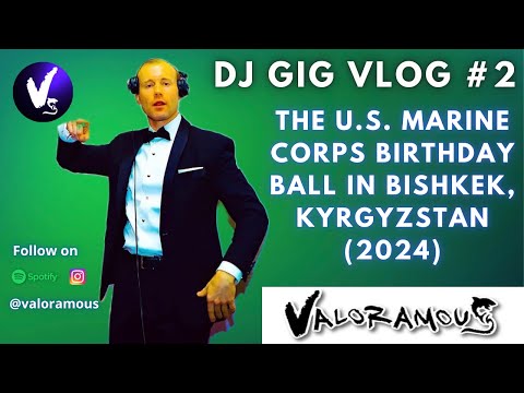 DJ Gig Vlog #2: The U.S. Marine Corps Birthday Ball in Bishkek, Kyrgyzstan (2024)