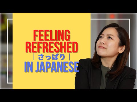 Learn nihongo phrases for beginners ! feeling refreshed, completely