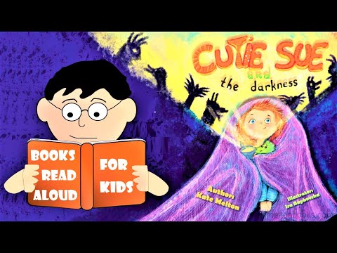 📚 Bedtime Story | CUTIE SUE AND THE DARKNESS by Kate Melton Read Aloud by Books Read Aloud For Kids