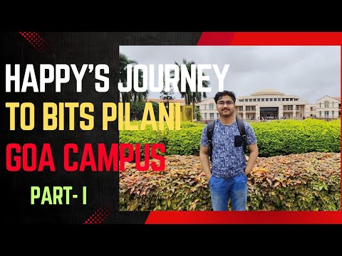 Discovering BITS Pilani Goa: Happy's Journey From BJEM Bhubaneswar to Bits Goa. Part 1