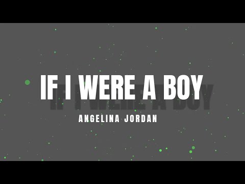 angelina jordan - if I were a boy ( Lyrics)