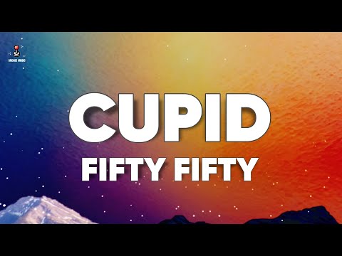 FIFTY FIFTY - Cupid (Lyrics)