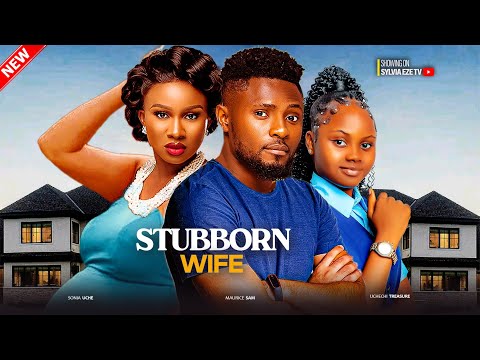 Watch The Best of  Maurice Sam, Sonia Uche & Uchechi Treasure (STUBBORN WIFE) - Nigerian Movie