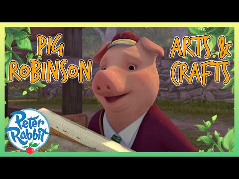 @OfficialPeterRabbit  - 🎨 Arts and Crafts with Pig Robinson 🎨 | Best Bits! | Cartoon for Kids