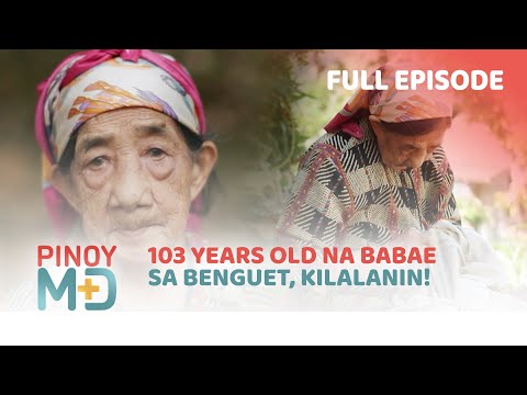 103-anyos na babae sa Benguet, kilalanin! (Full Episode) | Pinoy MD