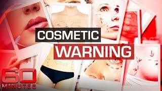 The victims of dangerous cosmetic surgery using toxic chemicals speak out | 60 Minutes Australia