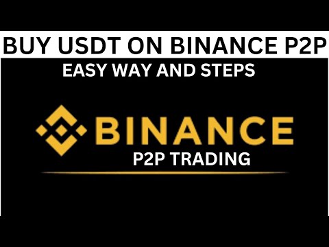 HOW TO BUY CRYPTO ON BINANCE USING THE P2P TRADING / USDT