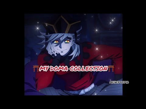 My Doma Collection (Not all of it)| Best Upper Moon| Demon Slayer