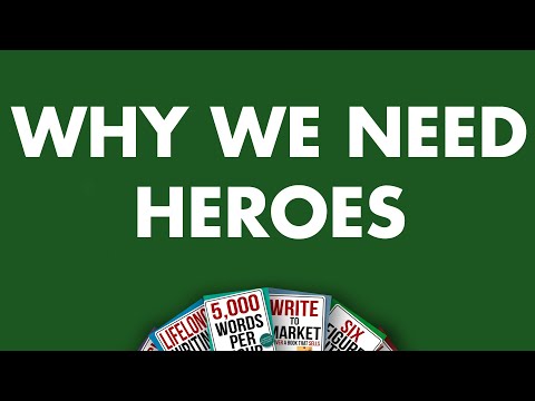 Why We Need Heroes