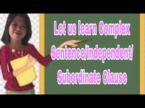 Complex Sentence/Independent Clause/Dependent Clause