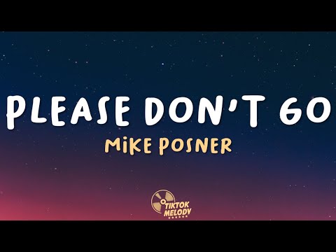 Mike Posner - Please Don't Go (Lyrics)