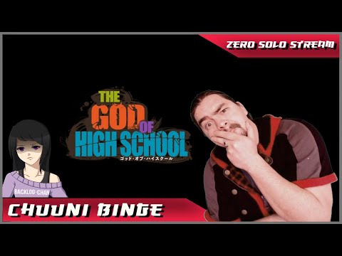 Zero Chuuni binge! watching God of Highschool!