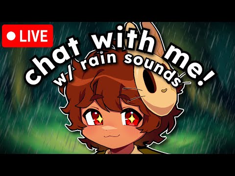 [JUST CHATTING] Let’s Relax Together! (w/ Rain ASMR 🌧️)