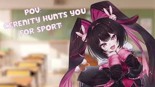 POV: Cerenity hunts you for sport!  🤗