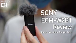 [EN] SONY ECM-W2BT Review! Indoor/Outdoor Sound Test. A Reasonably Priced Wireless Microphone!