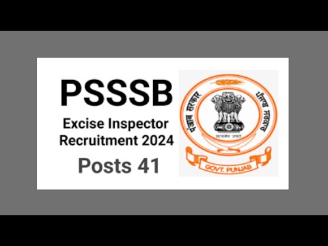 Punjab Excise Inspector Hiring 2024 | 41 Vacancies Open | Apply Now for PSSSB Jobs!