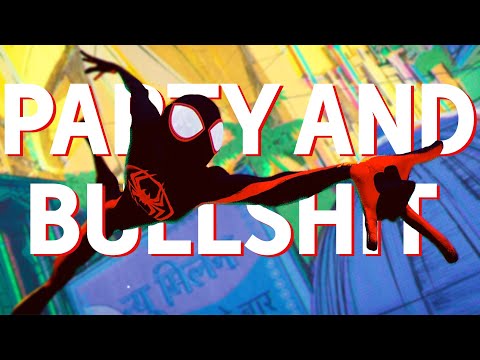 Spider-Verse || Party & Bullshit