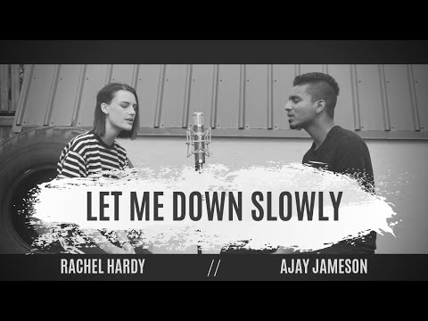 LET ME DOWN SLOWLY / Alec Benjamin and Alessia Cara - Cover by Rachel Hardy and Ajay Jameson