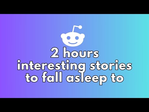 2 HOURS OF INTERESTING STORIES TO FALL ASLEEP TO - REDDIT STORIES R/RELATIONSHIPS