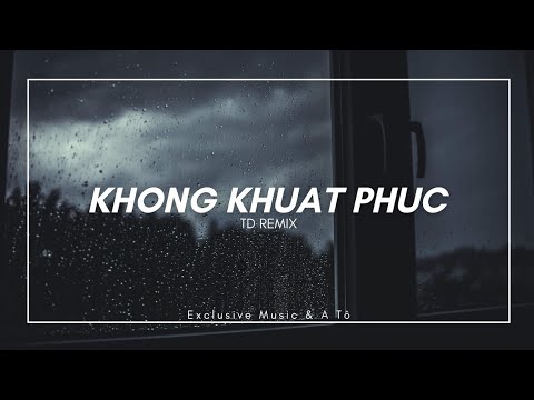 Không Khuất Phục - TD Remix (Hot Tiktok 2023) | Exclusive Remix