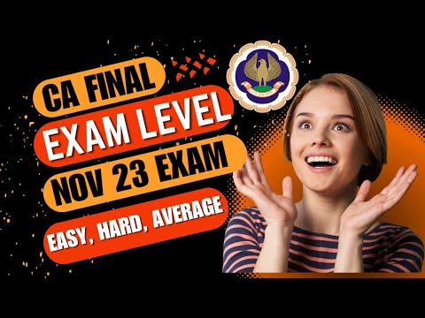 |ICAI Expected Level Of Exam For CA Final November 2023 Group wise| Easy| Hard| Average|