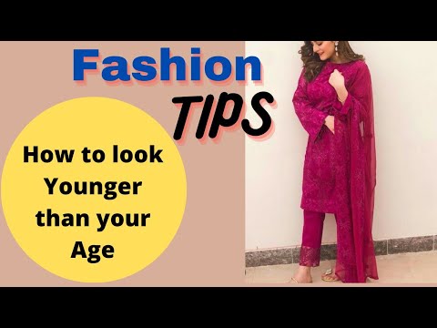 Fashion Tips to Help You Look YOUNGER! than your Age - How to look decent/Attractive | Fashion Hacks