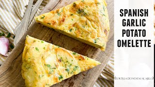 Spanish Garlic Potato Omelette | The ONE Omelette that TOPS them ALL