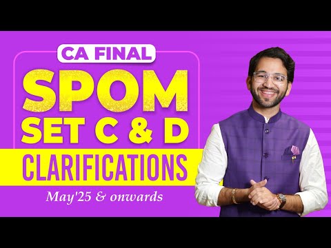 Clarification on Set C and Set D - May 25 and Onwards | ICAI | CA Final