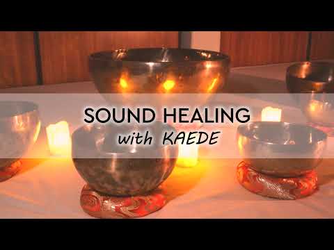 Sound Healing with KAEDE Live Stream