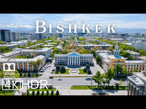 Bishkek, Kyrgyzstan 🇰🇬  in 4K HDR ULTRA HD 60 FPS Dolby Vision™ Drone Video