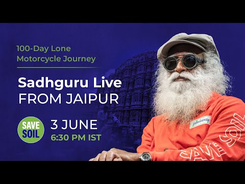 Sadhguru in Jaipur to #SaveSoil - LIVE | 3 June | 6:30 PM IST | 9 AM ET