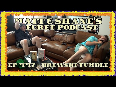 Ep 447 - Brewski Tumble