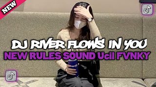 Dj River Flows In You X New Rules Sound Ucil Fvnky SLOWED  MENGKANE (Slowed+Reverb)