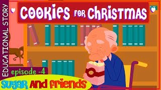 COOKIES FOR CHRISTMAS-  LIFE LESSONS FOR CHILDREN | SUGAR AND FRIENDS | CHILDREN STORY