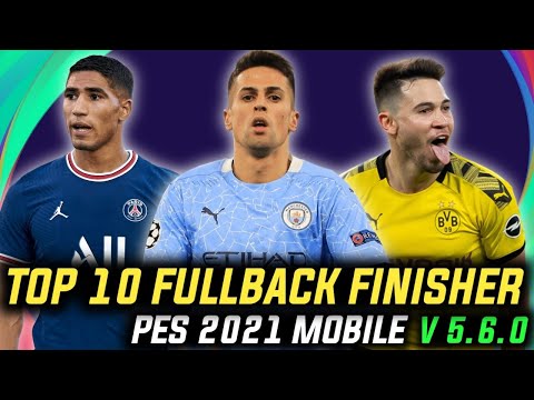 Top 10 Best Fullback Finisher Players Pes 2021 Mobile V 5.6.0