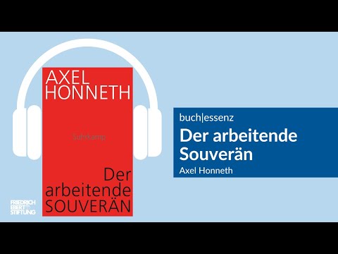 Der arbeitende Souverän | Axel Honneth | Buchessenz