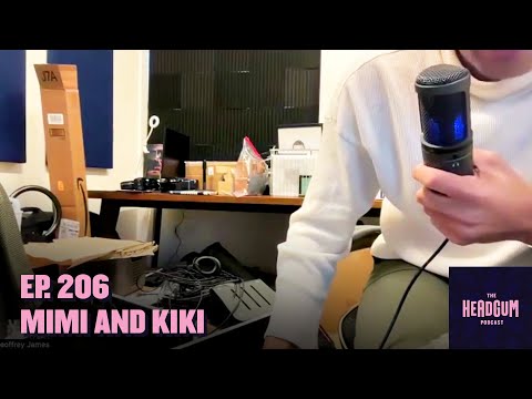 Mimi and Kiki - The Headgum Podcast - 206