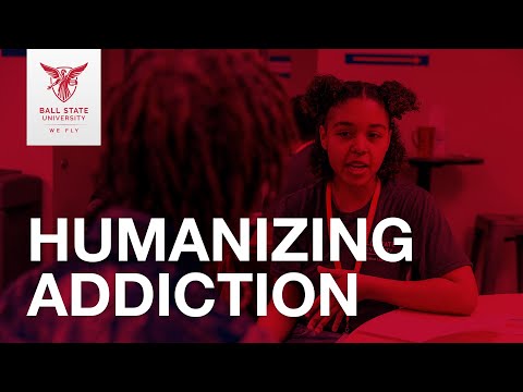 Humanizing Addiction: Reducing stigma on substance abuse in the Muncie Community