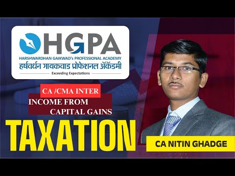 | DIRECT TAX | INCOME FROM CAPITAL GAIN | | LEC 1 | CA.NITIN GHADGE | CA INTER | CMA INTER |