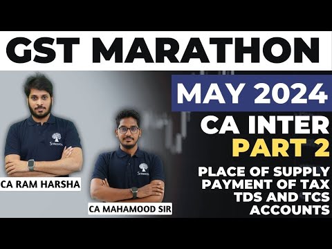 GST MARATHON | GST REVISION | MAY 2024 EXAMS | CA INTER | TIME STAMPS FOR TIPICS | PART 2