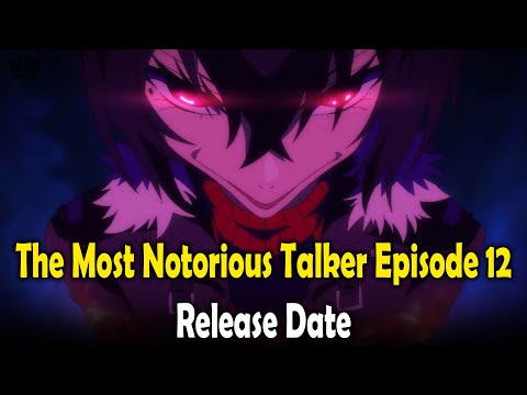 The Most Notorious Talker Episode 12: Release date and where to stream