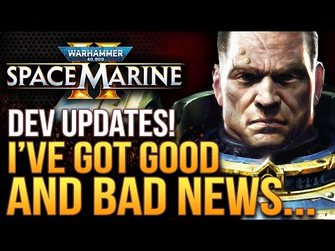 Warhammer 40K Space Marine 2 - I've Got Good and Bad News...Devs Give Critical Updates!